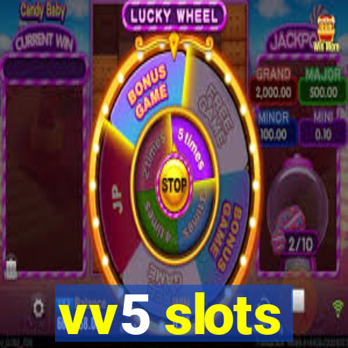 vv5 slots